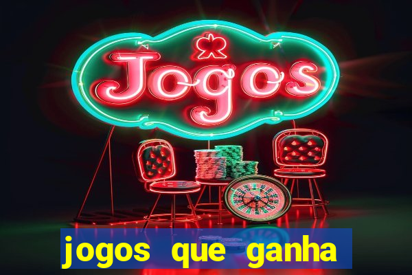 jogos que ganha dinheiro sem pagar nada